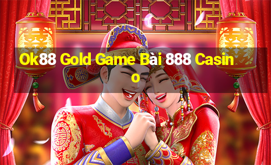 Ok88 Gold Game Bài 888 Casino