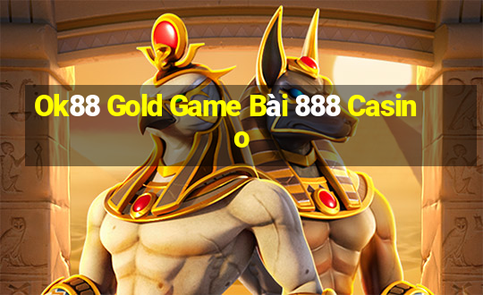 Ok88 Gold Game Bài 888 Casino