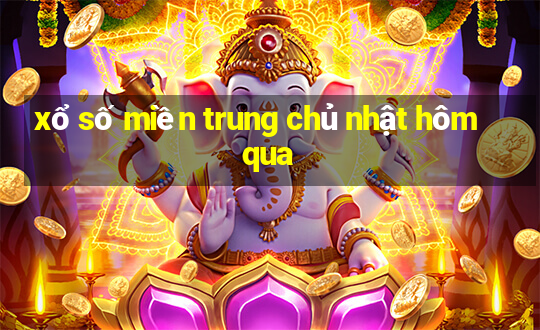 xổ số miền trung chủ nhật hôm qua