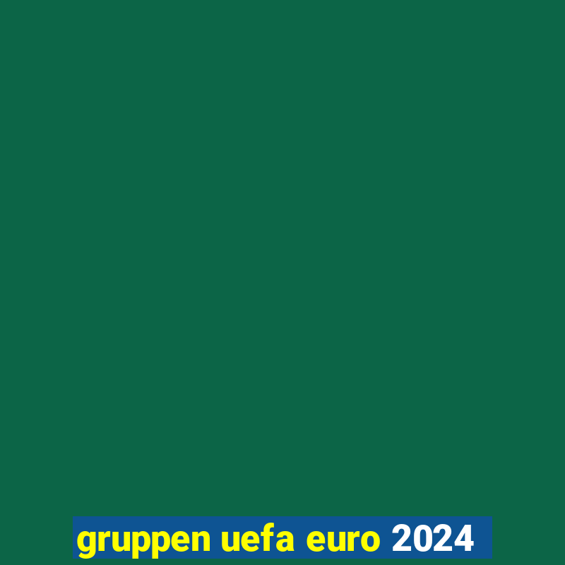 gruppen uefa euro 2024