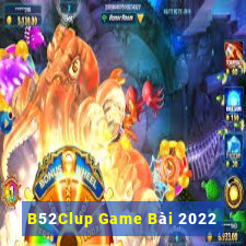 B52Clup Game Bài 2022