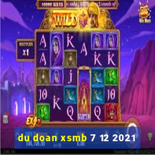 du doan xsmb 7 12 2021