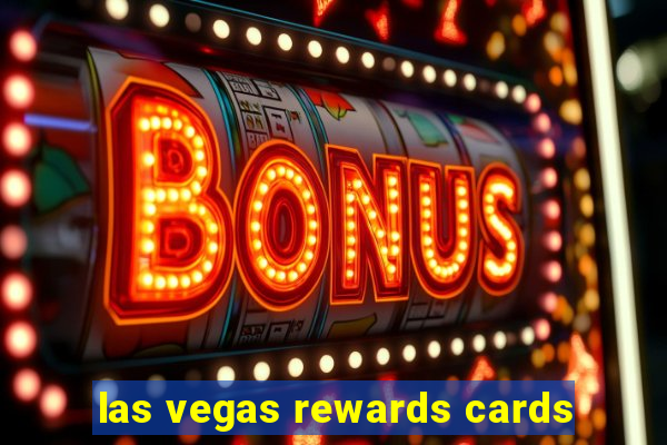 las vegas rewards cards