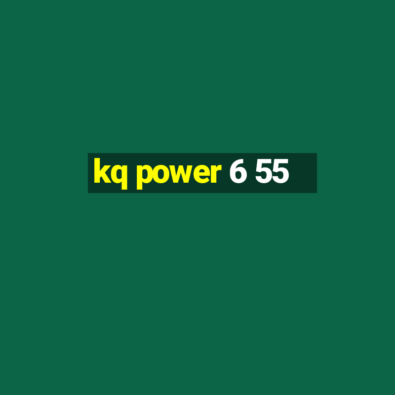 kq power 6 55