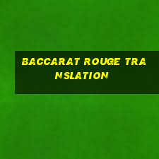 baccarat rouge translation