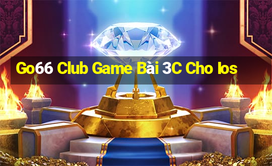 Go66 Club Game Bài 3C Cho Ios