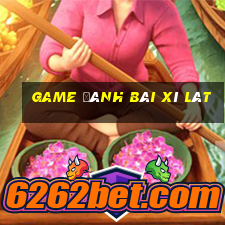 game đánh bài xì lát