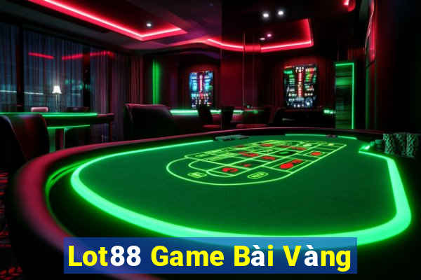 Lot88 Game Bài Vàng