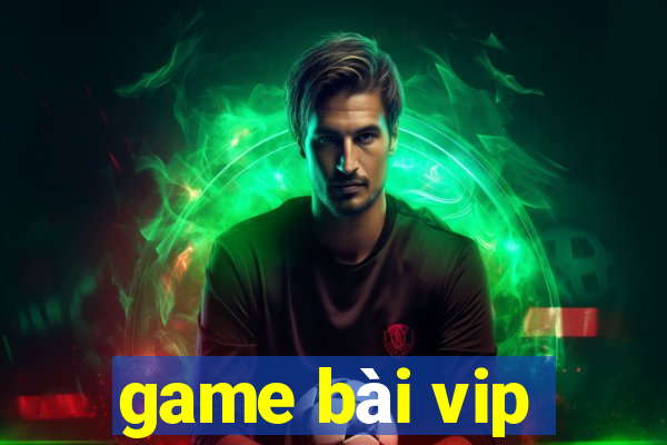 game bài vip