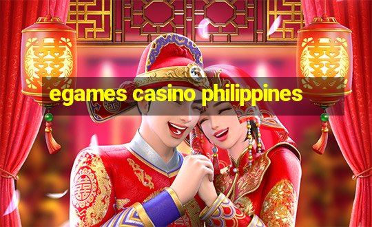 egames casino philippines