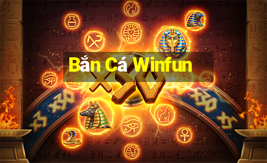 Bắn Cá Winfun