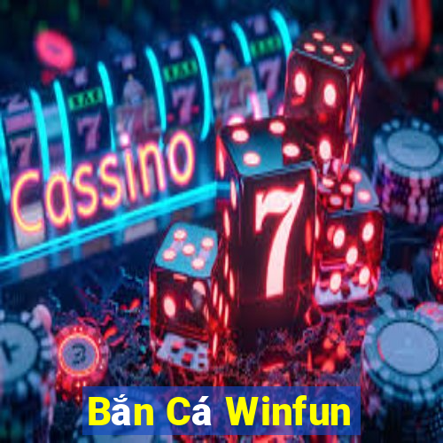 Bắn Cá Winfun