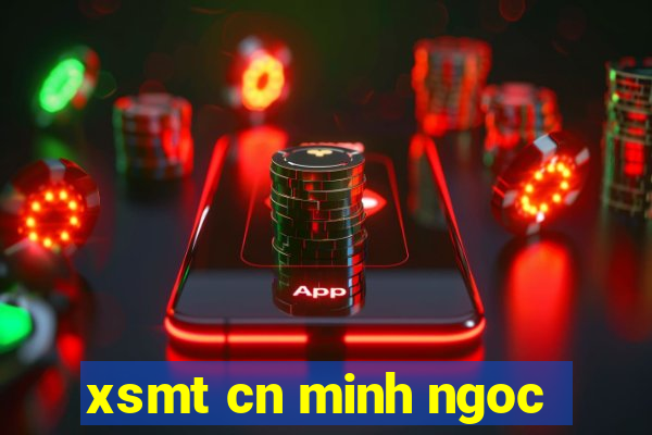 xsmt cn minh ngoc