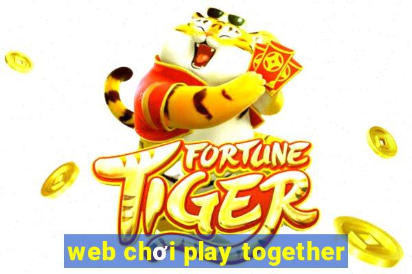 web chơi play together