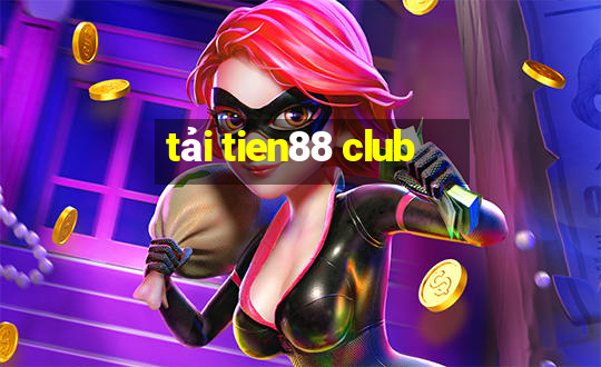 tải tien88 club