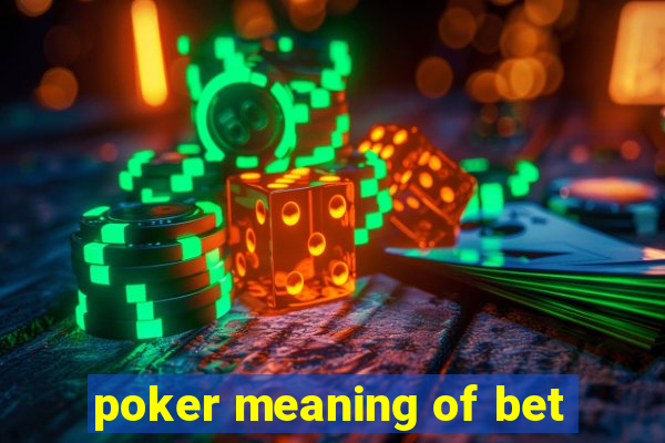 poker meaning of bet