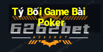 Tý Bối Game Bài Poker