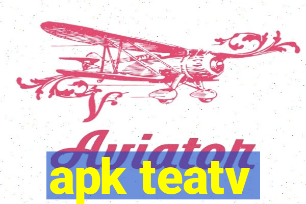 apk teatv