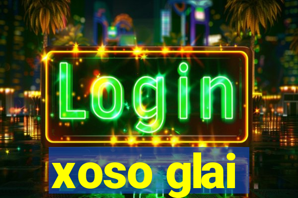 xoso glai