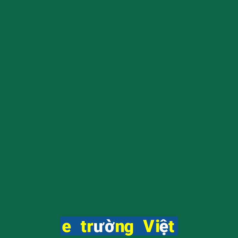 e trường Việt nam người thật