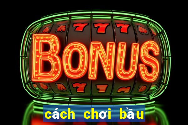 cách chơi bầu cua tôm cá bịp