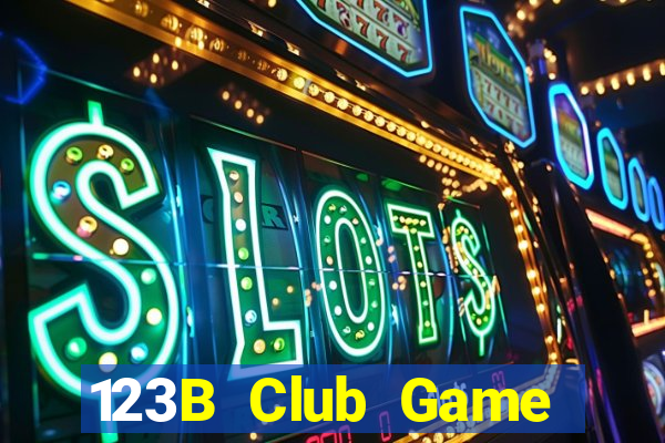 123B Club Game Bài Online Uy Tín