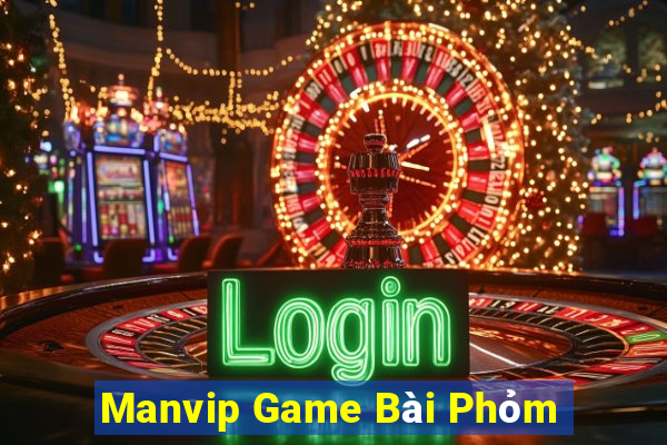 Manvip Game Bài Phỏm