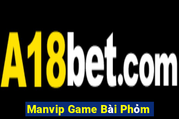 Manvip Game Bài Phỏm