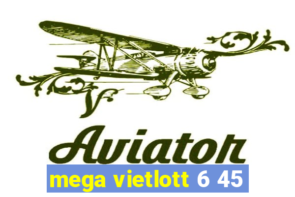 mega vietlott 6 45