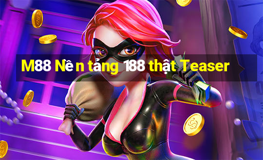 M88 Nền tảng 188 thật Teaser