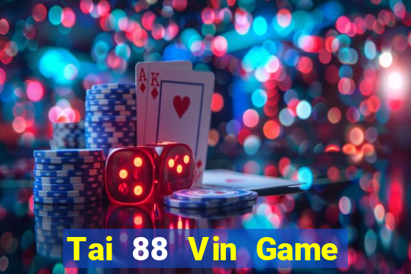 Tai 88 Vin Game Bài Xì Lát