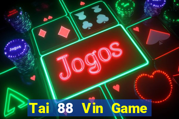 Tai 88 Vin Game Bài Xì Lát