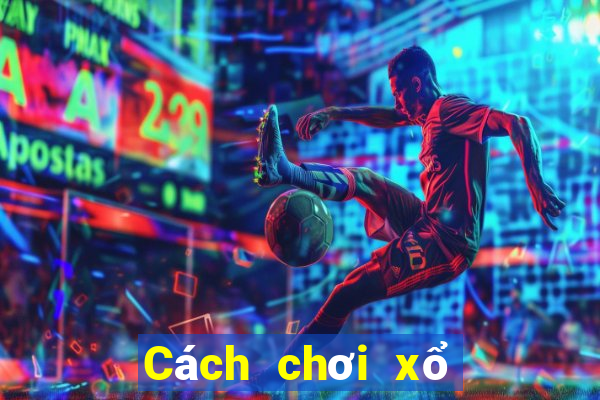 Cách chơi xổ số đắk lắk