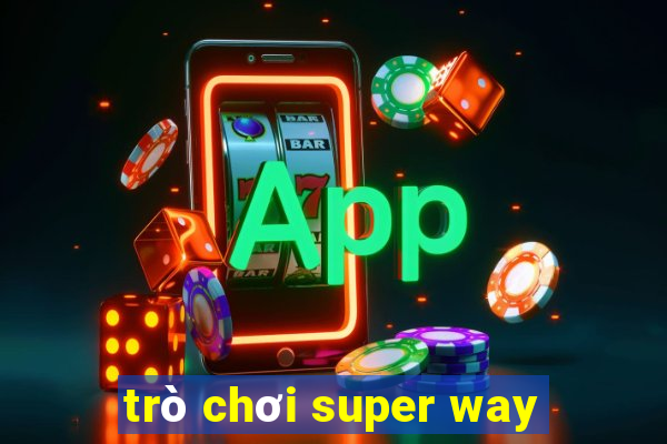 trò chơi super way