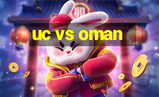 uc vs oman