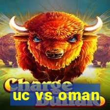 uc vs oman