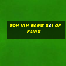 Gon Vin Game Bài Offline