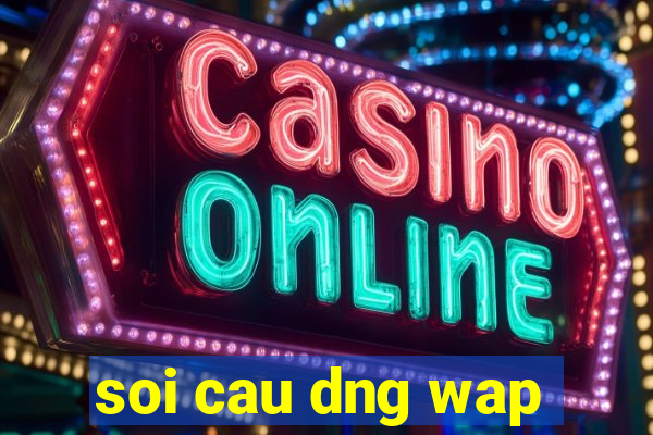 soi cau dng wap