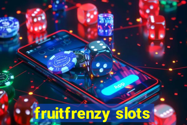 fruitfrenzy slots