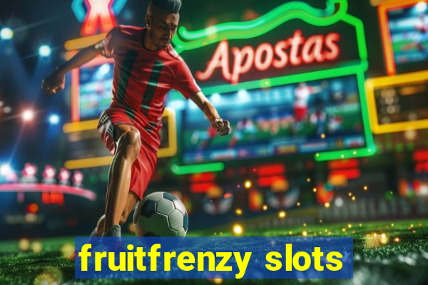 fruitfrenzy slots