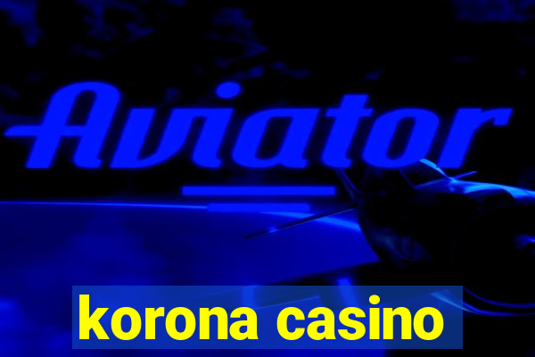 korona casino