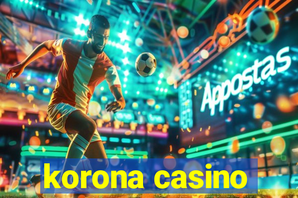 korona casino