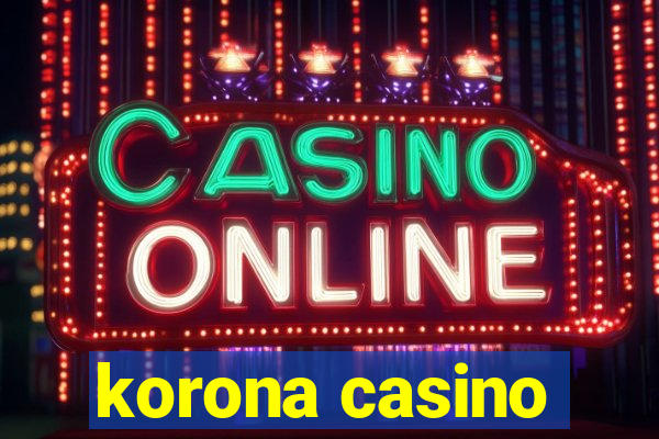 korona casino