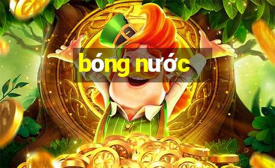 bóng nước