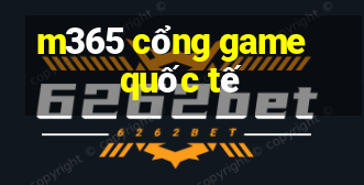 m365 cổng game quốc tế