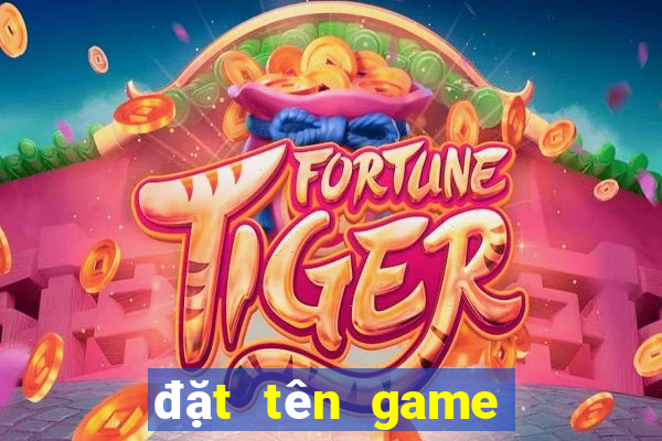 đặt tên game dễ thương