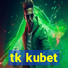 tk kubet