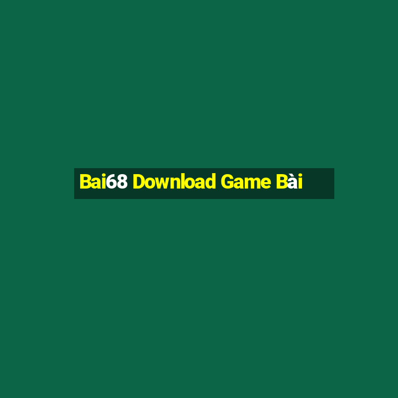 Bai68 Download Game Bài