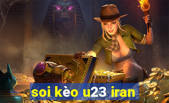 soi kèo u23 iran