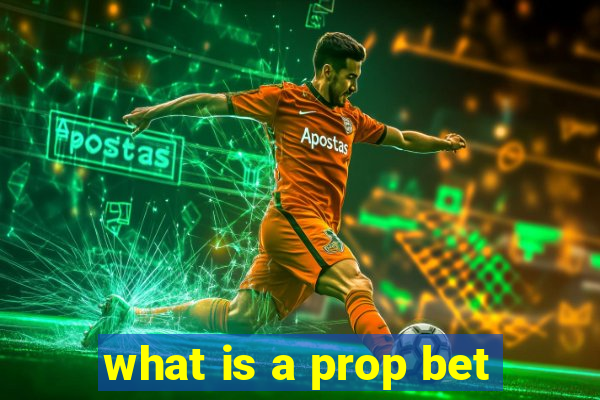 what is a prop bet